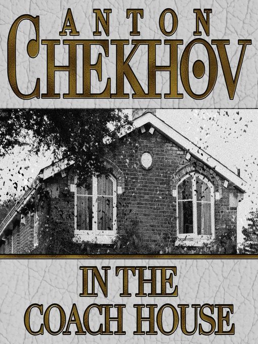Title details for In the Coach House by Anton Chekhov - Available
